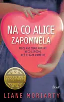 Na co Alice zapomněla (Defekt) - Liane Moriarty