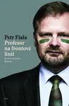Profesor na frontové linii - Petr Fiala, Miroslav Balaštík