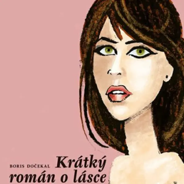 Krátký román o lásce - Boris Dočekal