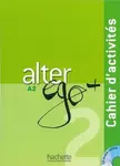 Alter Ego + 2 - Cahier d'activites (A2) - Annie Berthet