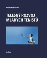 Tělesný rozvoj mladých tenistů - Kohoutek Milan
