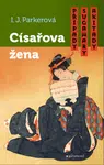 Případy Sugawary Akitady: Císařova žena - Ingid J. Parkerová