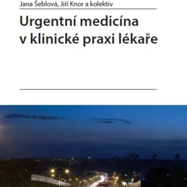 Urgentní medicína v klinické praxi lékaře - Jana Šeblová, Jiří Knor - e-kniha