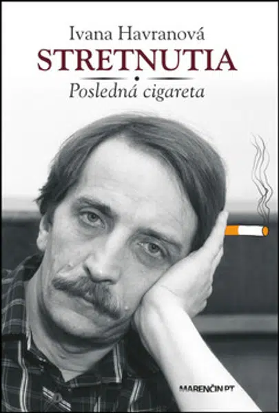 Stretnutia Posledná cigareta - Ivana Havranová