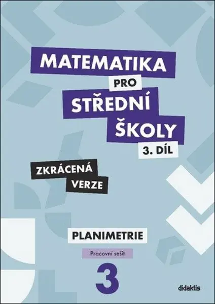 Matematika pro střední školy 3.díl Zkrácená verze - Dana Gazárková, René Vokřínek, Stanislava Melicharová