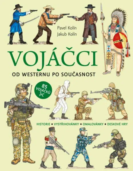 Vojáčci: Od westernu po současnost - Pavel Kolín, Jakub Kolín
