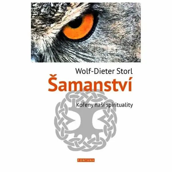 Šamanství - kořeny naší spirituality - Wolf-Dieter Storl