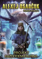 Projekt Každodenní rutina - Mirror World 1 - Alexej Osadčuk