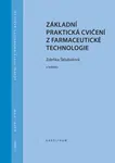 Základní praktická cvičení z farmaceutické technologie - Zdeňka Šklubalová - e-kniha
