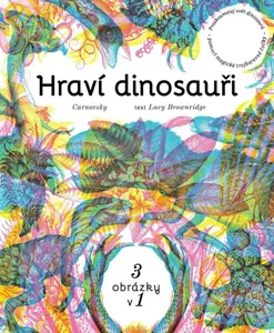 Hraví dinosauři - Lucy Brownridge, Duo Carnovsky