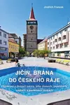Jičín, brána do Českého ráje - Jindřich Francek