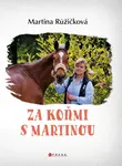 Za koňmi s Martinou - Martina Jelínková Růžičková