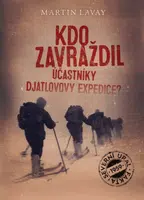Kdo zavraždil účastníky Djatlovovy expedice? - Martin Lavay