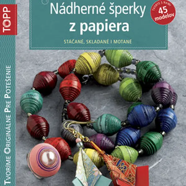 TOPP Nádherné šperky z papiera - Dartevelle C., E. Pieske, C. David Elias