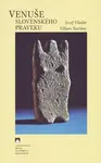 Venuše slovenského praveku - Viliam Turčány, Jozef Vladár
