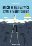 Naučte se přijímat věci, které nemůžete změnit - Janina Scarlet