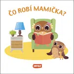 Čo robí mamička?