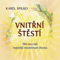 Vnitřní štěstí - Karel Spilko