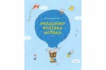 Prázdniny pošťáka Myšáka - Marianne Dubucová