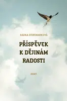 Příspěvek k dějinám radosti - Radka Denemarková - e-kniha