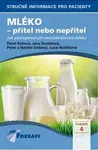 Mléko - přítel nebo nepřítel - Pavel Kohout, Jana Dostálová, Lucie Růžičková, Natália Szitányi, Peter Szitányi