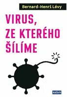 Virus, ze kterého šílíme - Bernard-Henri Lévy