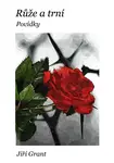 Růže a trní: Povídky - Jiří Grant - e-kniha