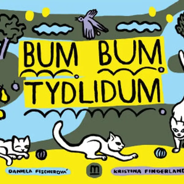 Bum bum tydlidum - Daniela Fischerová