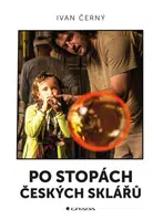 Po stopách českých sklářů - Ivan Černý - e-kniha