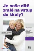 Je naše dítě zralé na vstup do školy? - Drahomíra Jucovičová, Hana Žáčková - e-kniha