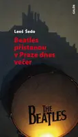 Beatles přistanou v Praze dnes večer - Leoš Šedo - e-kniha
