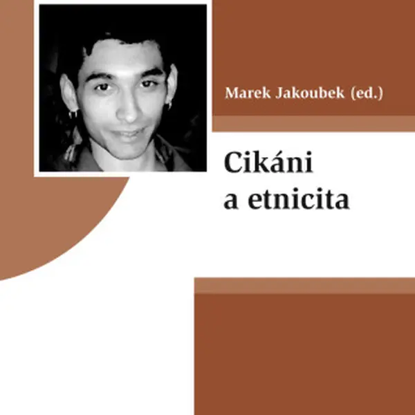 Cikáni a etnicita - Marek Jakoubek - e-kniha