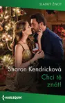 Chci tě znát! - Sharon Kendricková - e-kniha