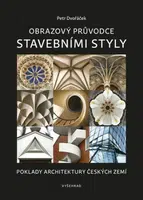 Obrazový průvodce stavebními styly - Petr Dvořáček