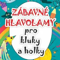 Zábavné hlavolamy pro kluky a holky