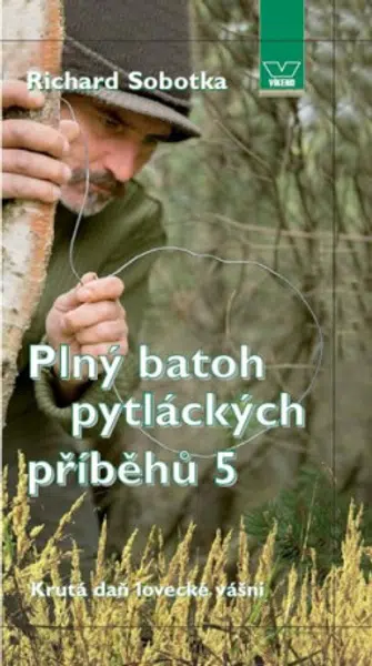 Plný batoh pytláckých příběhů 5 - Richard Sobotka