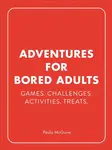 Adventures for Bored Adults - Paula McGuire