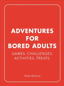 Adventures for Bored Adults - Paula McGuire