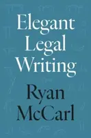 Elegant Legal Writing - Ryan McCarl