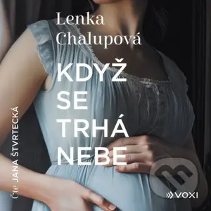 Když se trhá nebe (audiokniha) - Lenka Chalupová - audiokniha z kategorie Společenská beletrie