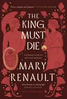 The King Must Die - Mary Renault