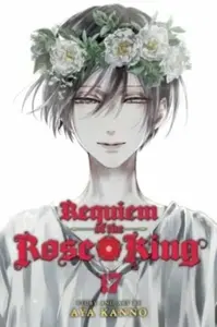 Requiem of the Rose King, Vol. 17 - Aya Kanno