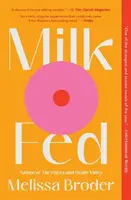 Milk Fed - Melissa Broder
