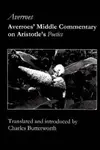 Averroes` Middle Commentary on Aristotle`s Poetics - Averroes Averroes, Charles Butterworth