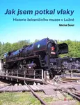 Jak jsem potkal vlaky - Michal Šorel - kniha z kategorie Automobily a doprava