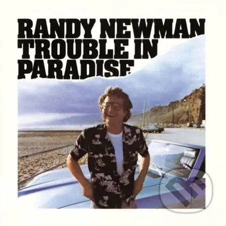 Randy Newman: Trouble In Paradise - Randy Newman