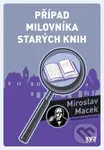 Případ milovníka starých knih - Miroslav Macek
