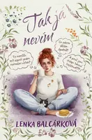Tak já nevím - Balcárková Lenka