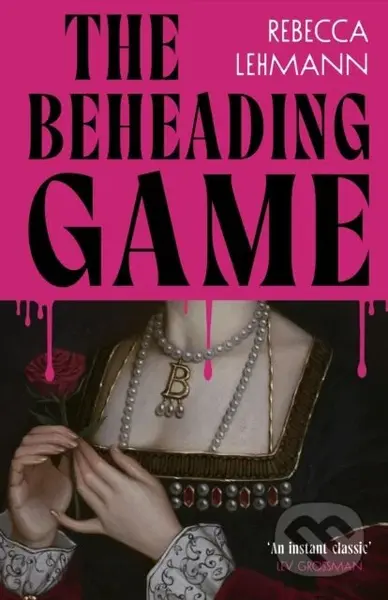The Beheading Game - Rebecca Lehmann