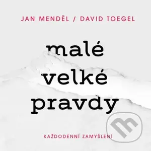 Malé velké pravdy: Každodenní zamyšlení - Jan Menděl - kniha z kategorie Pozitivní myšlení